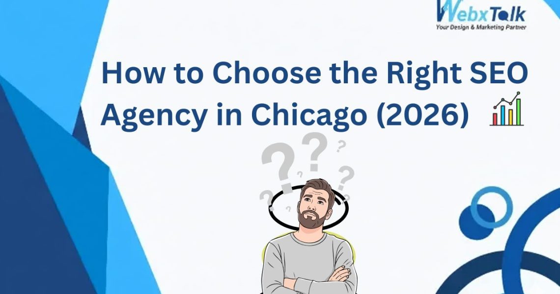 this is a blog banner of webxtalk and the topic is how to choose the right SEO agency in chicago in 2026