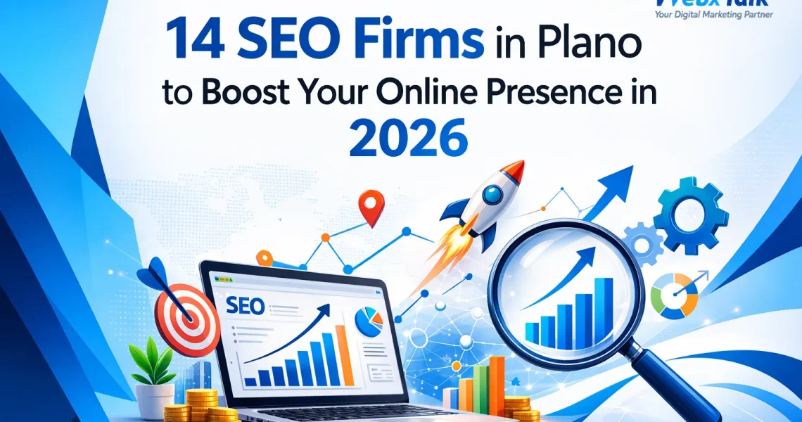 Webxtalk new blog featured image and the topic of the blog is "14 SEO Firms in Plano to Boost Your Online Presence in 2026"